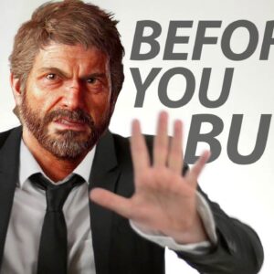 The Last of Us Part 1 (PC) - Before You Buy